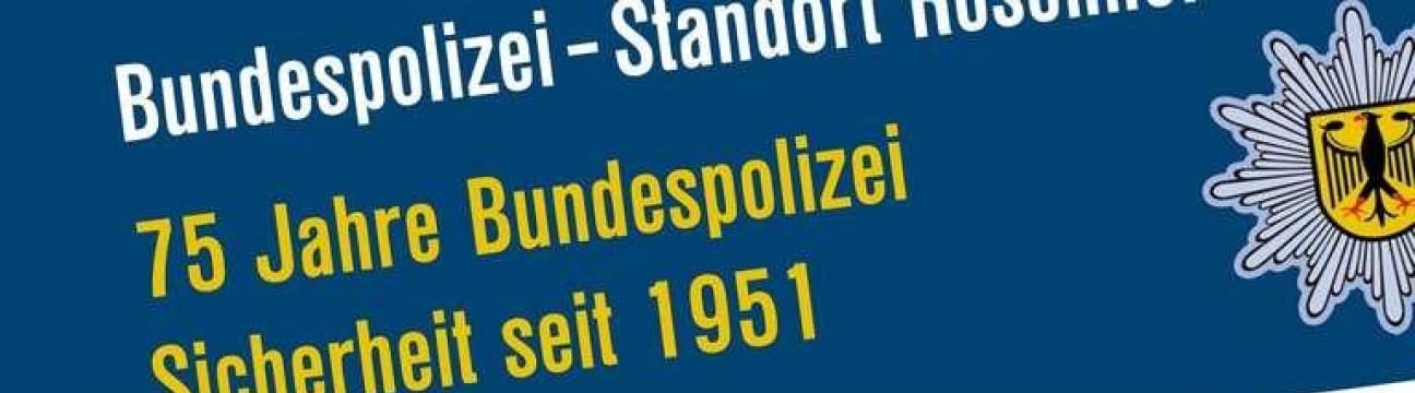 Bundespolizei Rosenheim l&auml;dt am 18. Juli zum gro&szlig;en Tag der offenen T&uuml;r ein